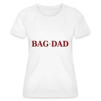 Funny saying: "BAG DAD" - Women's Functional T-Shirt - white - Front - AI Model Female 172 dark (172cm)
