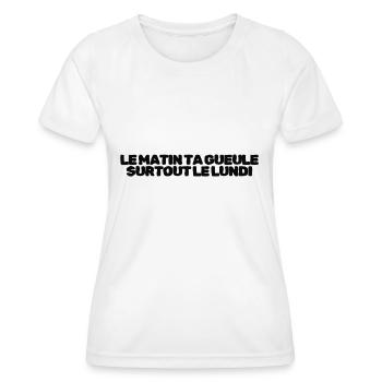 Le matin, ta gueule! - T-shirt sport Femme - blanc - Devant - AI Model Female 172 dark (172cm)