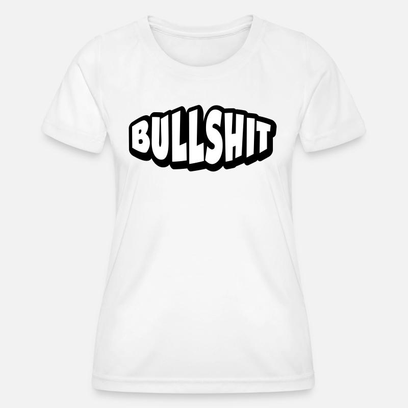 Bullshit - Women's Functional T-Shirt - white
