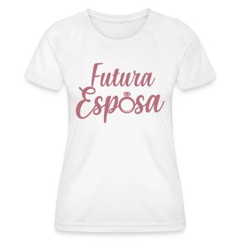 Futura Esposa Engagement Bridal Shower Wedding - Women's Functional T-Shirt - white - Front - AI Model Female 172 dark (172cm)