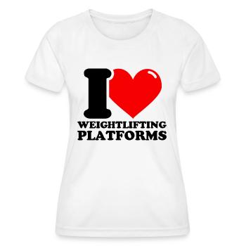 I Love Weightlifting Platforms – Fitness Weight - Women's Functional T-Shirt - white - Front - AI Model Female 172 dark (172cm)