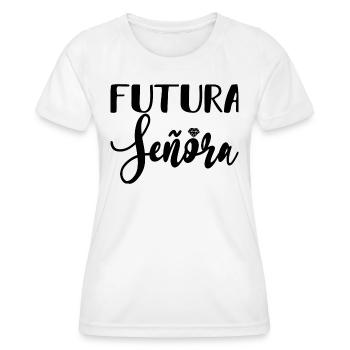 Futura Señora Engagement Bridal Shower Wedding - Women's Functional T-Shirt - white - Front - AI Model Female 172 dark (172cm)