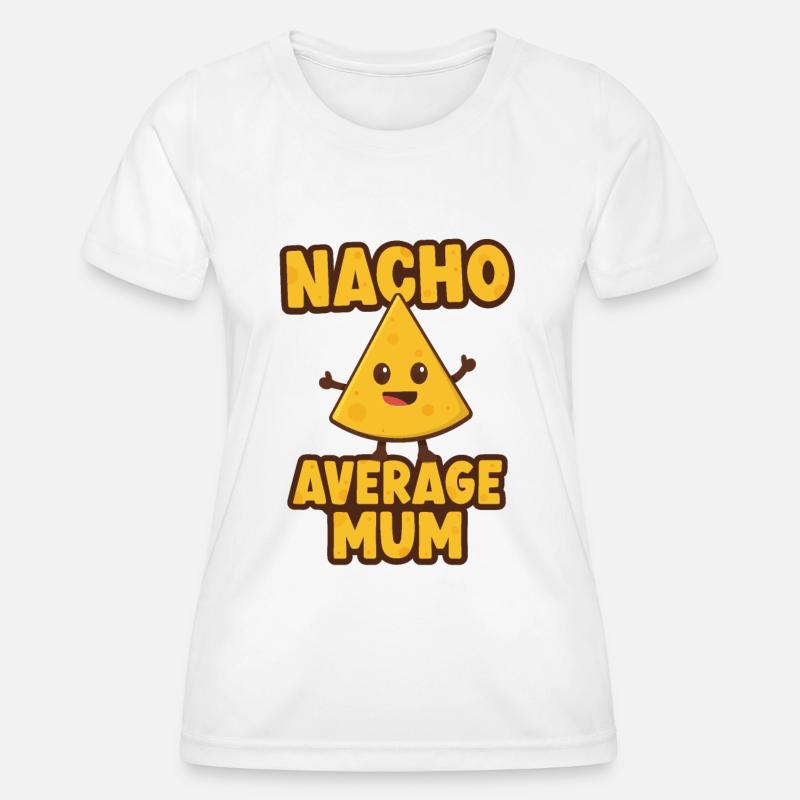 Nacho Average Mum - Women's Functional T-Shirt - white