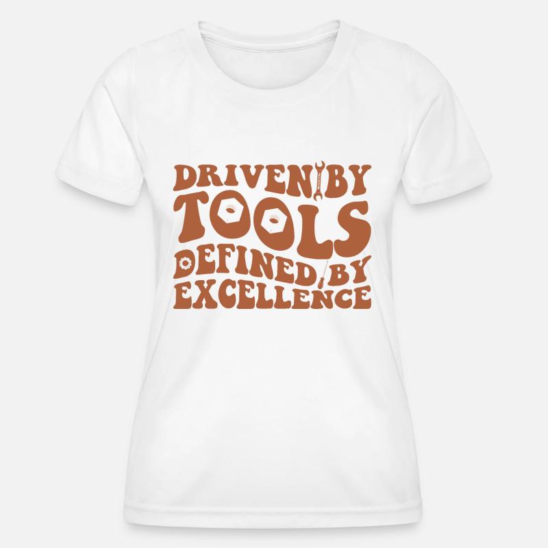 DRIVEN BY TOOLS DEFINED BY EXCELLENCE - Frauen Funktions-T-Shirt - Weiß
