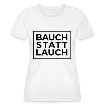 Bauch statt Lauch - Frauen Funktions-T-Shirt - Weiß - Vorne - AI Model Female 172 dark (172cm)