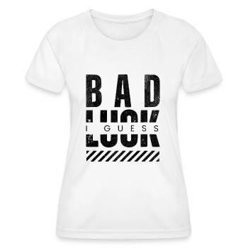 Bad Luck. I Guess. Spruch Viraler Trailer Gameing - Frauen Funktions-T-Shirt - Weiß - Vorne - AI Model Female 172 dark (172cm)