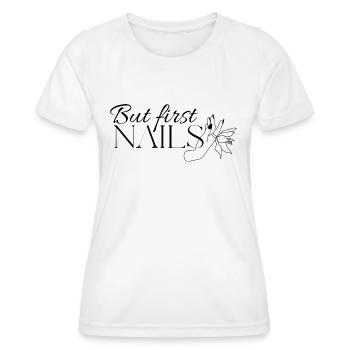 But first Nails Shirts - Frauen Funktions-T-Shirt - Weiß - Vorne - AI Model Female 172 dark (172cm)