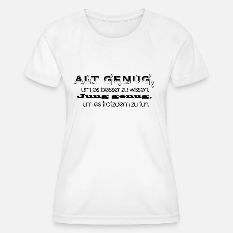 Old enough to know better - Women's Functional T-Shirt - white