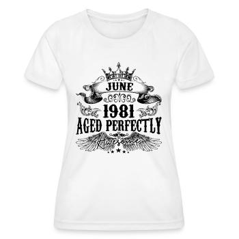 1981 | June Aged Perfectly 1981 Geburtstagsgeschenk - Frauen Funktions-T-Shirt - Weiß - Vorne - AI Model Female 172 dark (172cm)