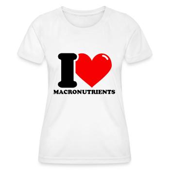 I Love Macronutrients – Fitness Weightlifting l - Women's Functional T-Shirt - white - Front - AI Model Female 172 dark (172cm)