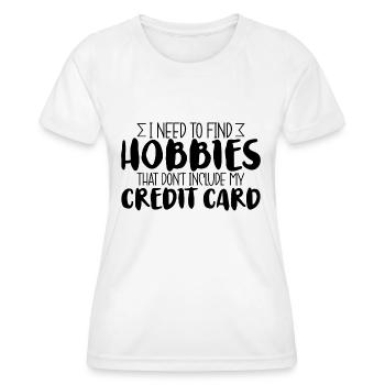 Need Find Hobbies That Don't Include Credit Card 3 - Women's Functional T-Shirt - white - Front - AI Model Female 172 dark (172cm)