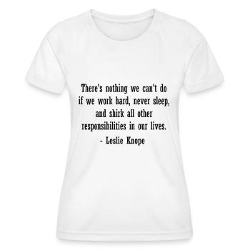 Leslie Knope Zitat - Neuheit Parks und Freizeit - Frauen Funktions-T-Shirt - Weiß - Vorne - AI Model Female 172 dark (172cm)