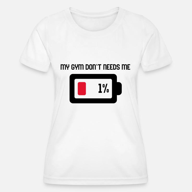 My GYM don't needs me - Women's Functional T-Shirt - white