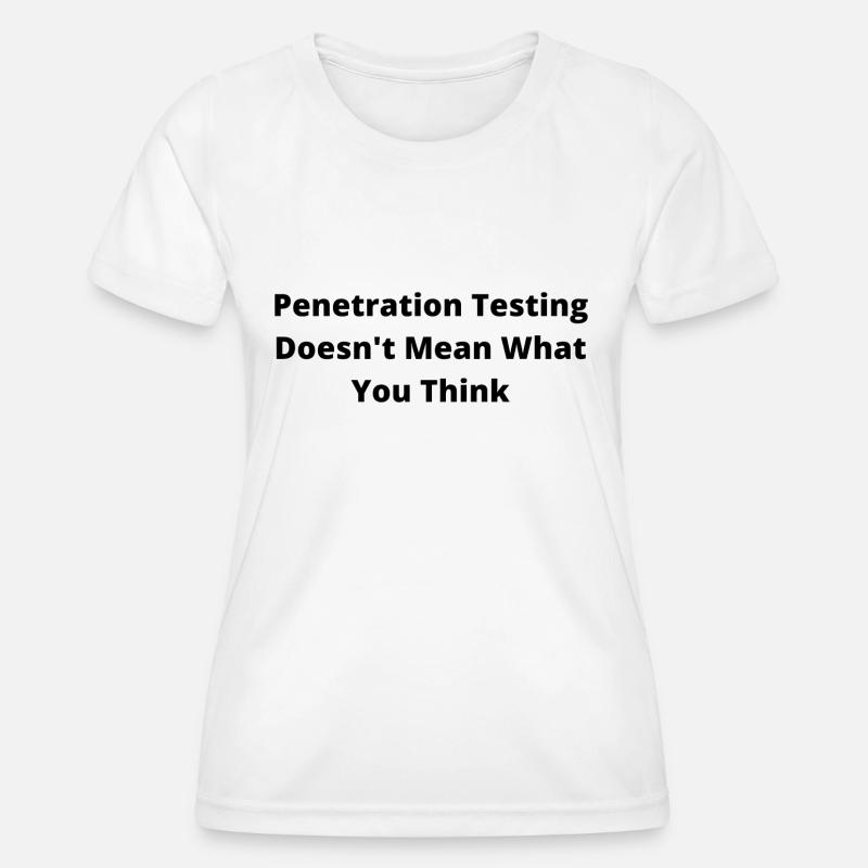 Penetration Testing - Frauen Funktions-T-Shirt - Weiß