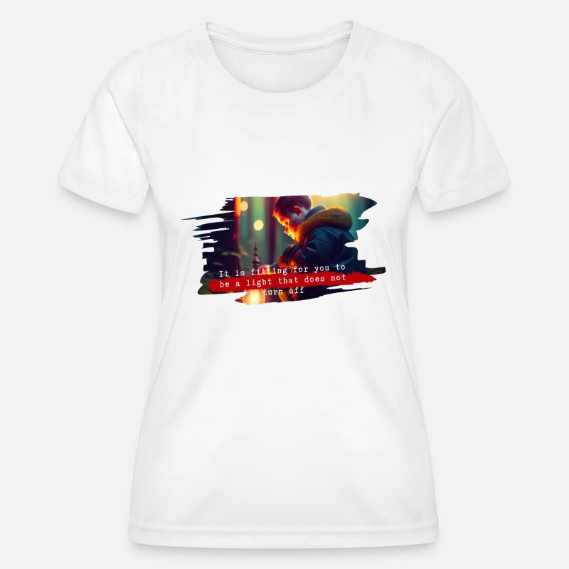 It is fitting for you to be a light that does - Women's Functional T-Shirt - white