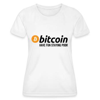 Bitcoin haben Spaß, arm zu bleiben - Frauen Funktions-T-Shirt - Weiß - Vorne - AI Model Female 172 dark (172cm)