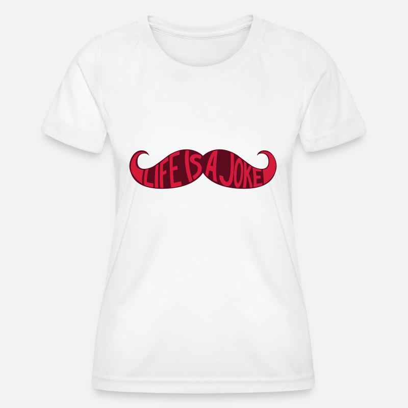 Moustache - Life is a joke - Women's Functional T-Shirt - white