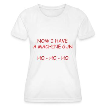 Now I have a machine gun ho ho ho - Women's Functional T-Shirt - white - Front - AI Model Female 172 dark (172cm)