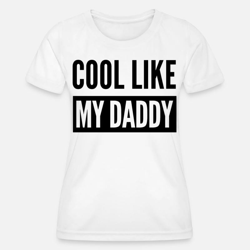 COOL LIKE MY DADDY - Women's Functional T-Shirt - white