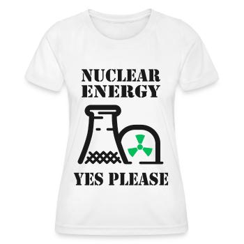 Nuclear Energy, Yes Please, Nuclear Power - Women's Functional T-Shirt - white - Front - AI Model Female 172 dark (172cm)