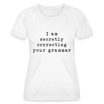 Secretly Grammar Quote Graphic - Women's Functional T-Shirt - white - Front - AI Model Female 172 dark (172cm)