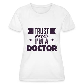 Vertrau mir, ich bin ein Arzt | Doktor Geschenk - Frauen Funktions-T-Shirt - Weiß - Vorne - AI Model Female 172 dark (172cm)