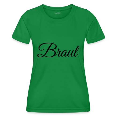 Braut - schwarze Schrift - Frauen Funktions-T-Shirt