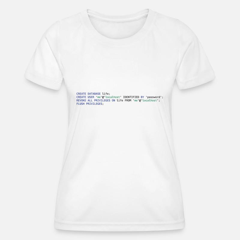 SQL PSEUDO - DATABASE LIFE WITHOUT PERMISSIONS - Frauen Funktions-T-Shirt - Weiß