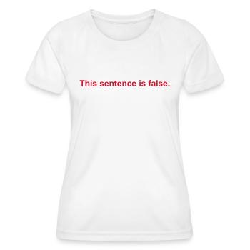 This Sentence Is False - Women's Functional T-Shirt - white - Front - AI Model Female 172 dark (172cm)