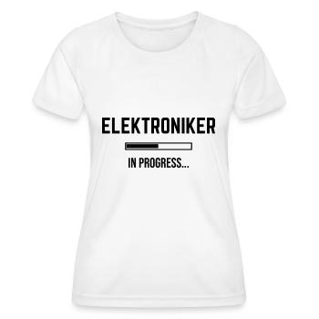 Electronics Technician In Progress - Women's Functional T-Shirt - white - Front - AI Model Female 172 dark (172cm)