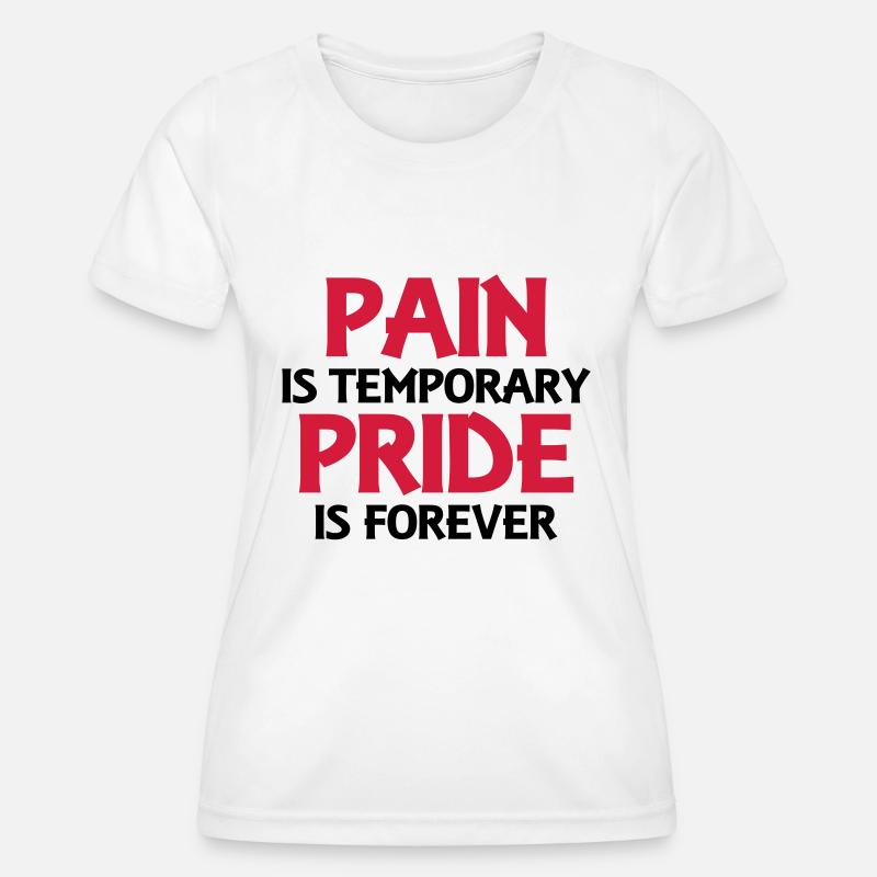 Pain is temporary - Pride is forever - Women's Functional T-Shirt - white