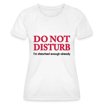 Do not disturb! - Women's Functional T-Shirt - white - Front - AI Model Female 172 dark (172cm)