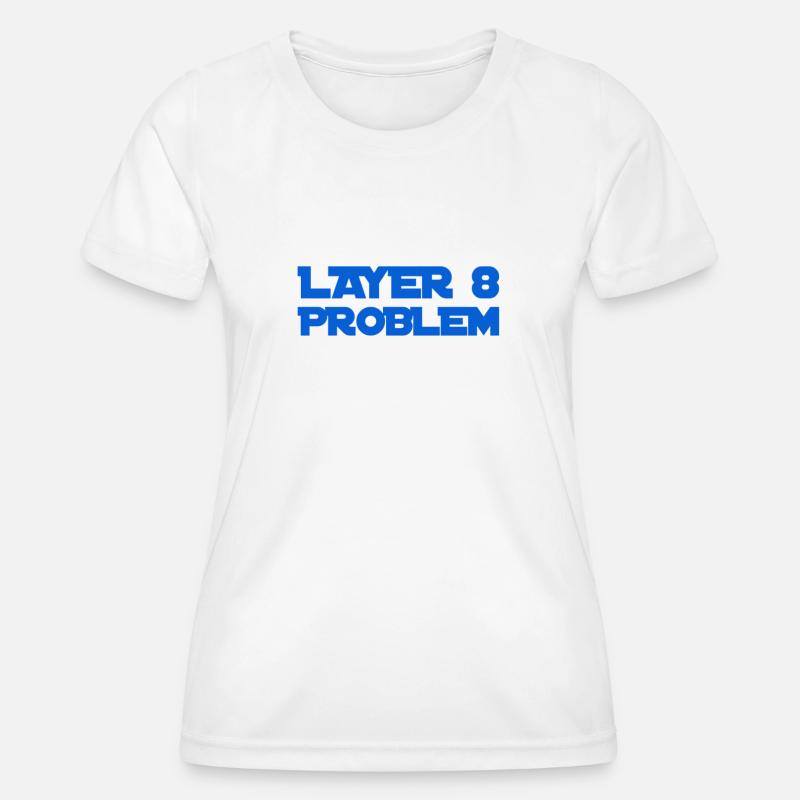 Layer 8 is problematic - Women's Functional T-Shirt - white