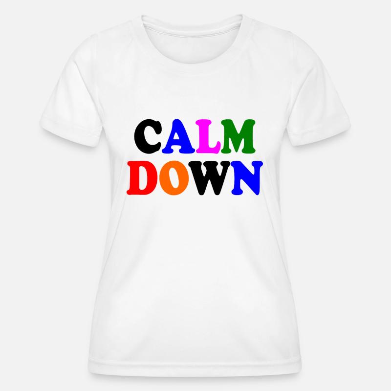 Calm down - Women's Functional T-Shirt - white