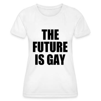 the future is gay - Frauen Funktions-T-Shirt - Weiß - Vorne - AI Model Female 172 dark (172cm)