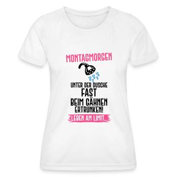 Montag Arbeit Schule Dusche Morgenmuffel Humor - Frauen Funktions-T-Shirt - Weiß - Vorne - AI Model Female 172 dark (172cm)