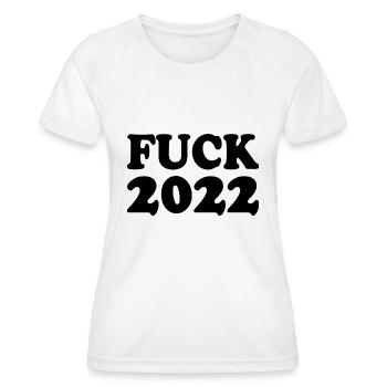Fuck 2022 - Frauen Funktions-T-Shirt - Weiß - Vorne - AI Model Female 172 dark (172cm)