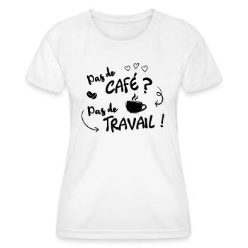 Pas de café ? Pas de travail ! - T-shirt sport Femme - blanc - Devant - AI Model Female 172 dark (172cm)