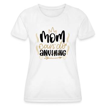 Mom Can Do Anything Muttertag Mama kann alles - Frauen Funktions-T-Shirt - Weiß - Vorne - AI Model Female 172 dark (172cm)