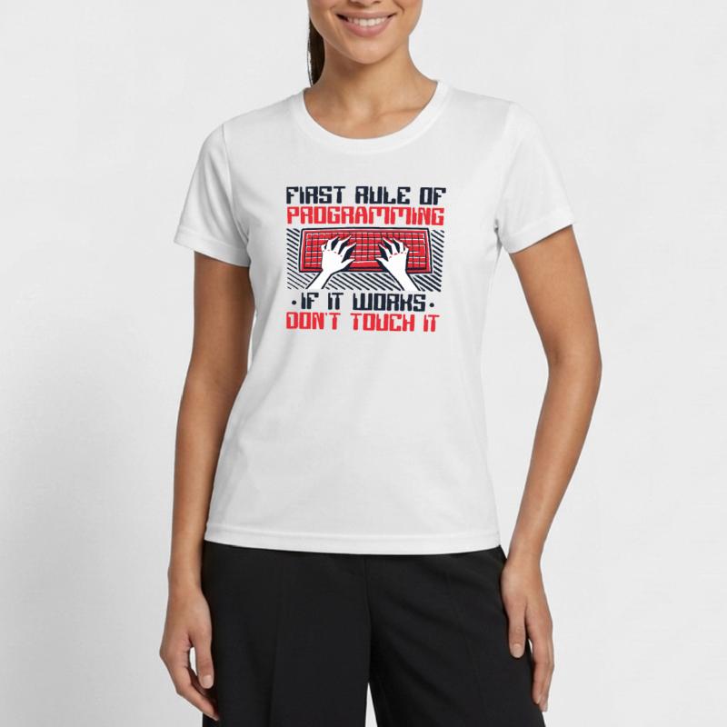 If It Works Don't Touch It Developer Coder Frauen Funktions-T-Shirt