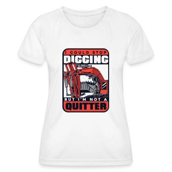 Stop Digging Not A Quitter Excavator Seilbagger - Frauen Funktions-T-Shirt - Weiß - Vorne - AI Model Female 172 dark (172cm)