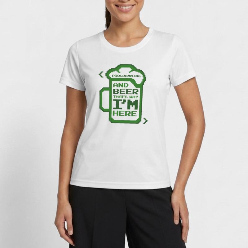 Programming And Beer That's Why I'm Here Coder Women's Functional T-Shirt