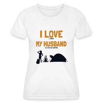 I love my Husband Camping Campingplatz Zelten - Frauen Funktions-T-Shirt - Weiß - Vorne - AI Model Female 172 dark (172cm)