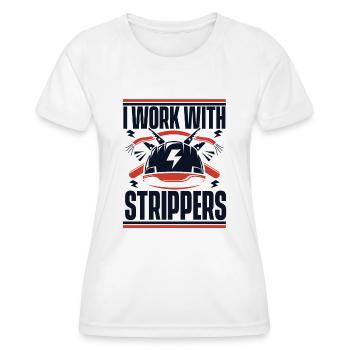 I Work With Strippers Electronics Technician Electrician - Women's Functional T-Shirt - white - Front - AI Model Female 172 dark (172cm)