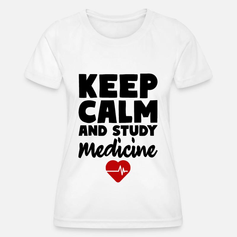 Keep Calm And Study Medicine - Women's Functional T-Shirt - white