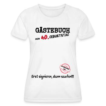Geburtstagsgeschenk 40. Geburtstag Gästebuch - Frauen Funktions-T-Shirt - Weiß - Vorne - AI Model Female 172 dark (172cm)