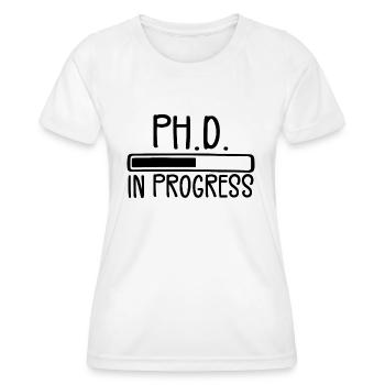 Ph.D. In Progress, PhD Doctorate Graduate Degree - T-shirt sport Femme - blanc - Devant - AI Model Female 172 dark (172cm)