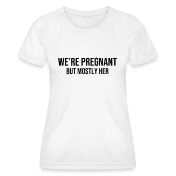 We're Pregnant But Mostly Her - Women's Functional T-Shirt - white - Front - AI Model Female 172 dark (172cm)