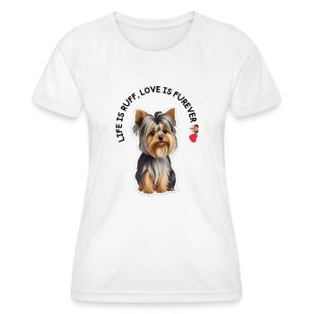 Life is Ruff, Love is Furever: Yorkie mit Herz - Women's Functional T-Shirt - white - Front - AI Model Female 172 dark (172cm)