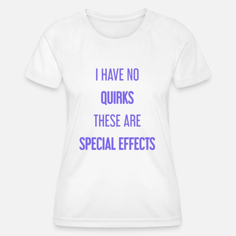 No quirks, just special effects! - Women's Functional T-Shirt - white